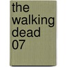 The Walking Dead 07 by Robert Kirkman