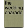 The Wedding Charade door Melanie Milburne