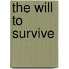 The Will To Survive by Bryan Cartledge