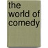 The World of Comedy