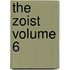 The Zoist  Volume 6