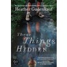 These Things Hidden door Heather Gudenkauf