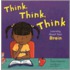 Think, Think, Think