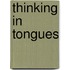 Thinking In Tongues