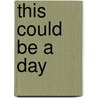 This Could Be a Day by Gioia Pedrini-Talebi