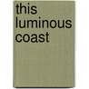This Luminous Coast door Jules Pretty