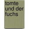 Tomte und der Fuchs door Astrid Lindgren