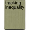 Tracking Inequality door Samuel R. Lucas
