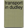 Transport in Dudley door Not Available