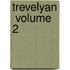 Trevelyan  Volume 2