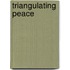 Triangulating Peace