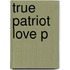 True Patriot Love P
