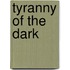 Tyranny of the Dark