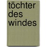 Töchter des Windes by Nora Roberts