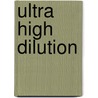 Ultra High Dilution door P.C. Endler