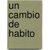 Un Cambio de Habito door Joanne Howe