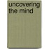 Uncovering The Mind