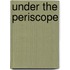 Under The Periscope