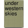 Under Western Skies door Michael Duty