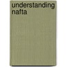 Understanding Nafta door William A. Orme