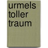 Urmels toller Traum by Max Kruse