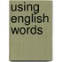 Using English Words