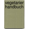 Vegetarier Handbuch door Bernd Höcker