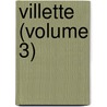 Villette (Volume 3) door Charlotte Brontë