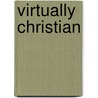 Virtually Christian door Anthony Bartlett