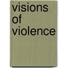 Visions Of Violence door Richard Langston