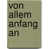 Von allem Anfang an