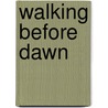 Walking Before Dawn door Mark A. Mihalko