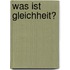 Was ist Gleichheit?