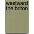 Westward the Briton