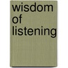 Wisdom of Listening door Onbekend