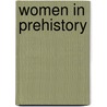 Women in Prehistory by Cheryl Claassen
