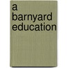 A Barnyard Education door Larry Walden