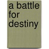 A Battle For Destiny door Jervae Brooks
