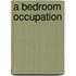 A Bedroom Occupation