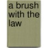 A Brush With The Law