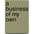 A Business Of My Own