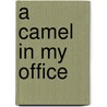 A Camel In My Office door Athina Burges