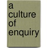 A Culture Of Enquiry door Mark Lees