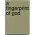 A Fingerprint of God