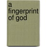 A Fingerprint of God door Ron Kinard