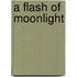 A Flash of Moonlight