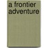 A Frontier Adventure