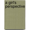 A Girl's Perspective door Kenni