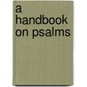 A Handbook on Psalms door William D. Reyburn