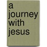 A Journey With Jesus door Omi Allen James